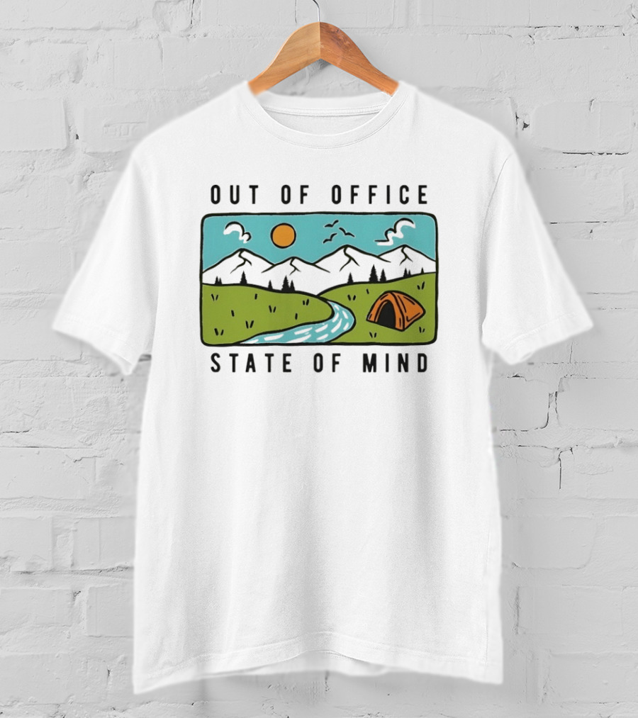 Out Of Office State Of Mind Mountains Camping Adventure T-Shirt