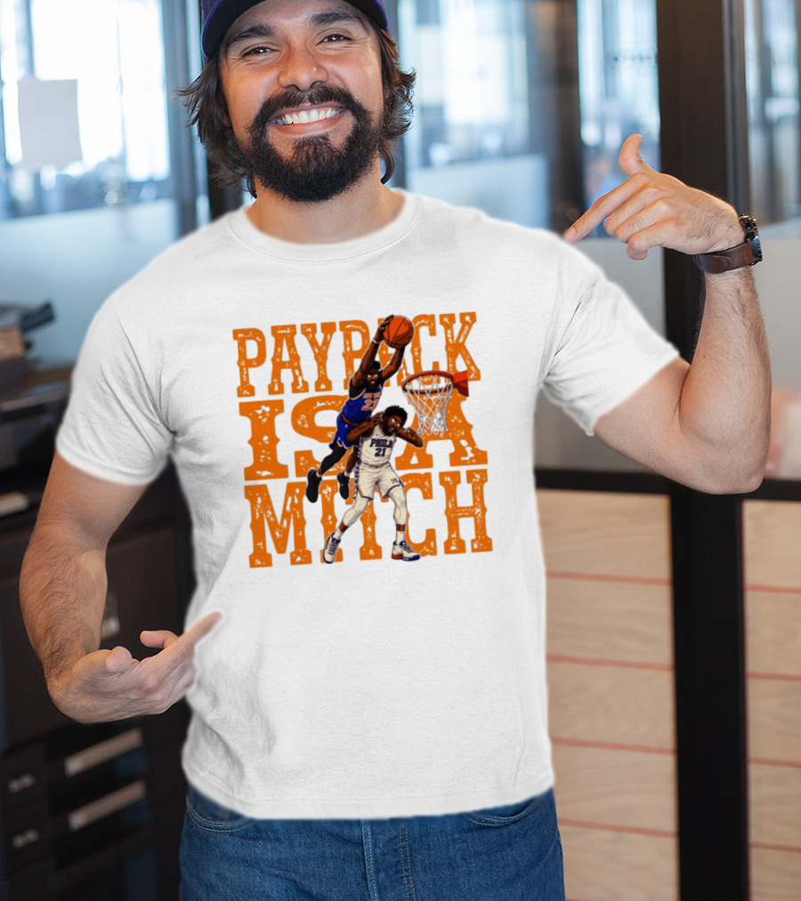 Payback Is A Mitch Joel Embiid Vs Mitchell Robinson New York Knicks 76ers Dunk T-Shirt