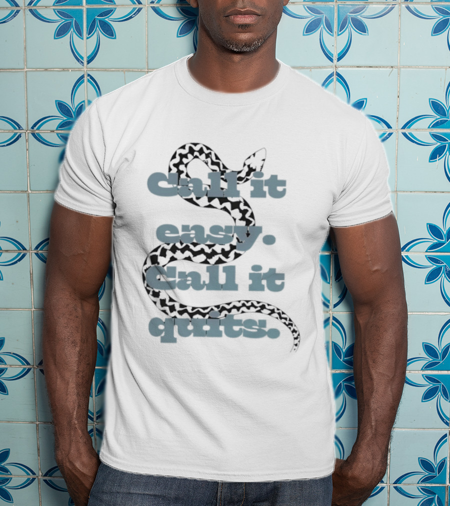 Persevere Choice Snake Call It Easy Call It Quits T-Shirt