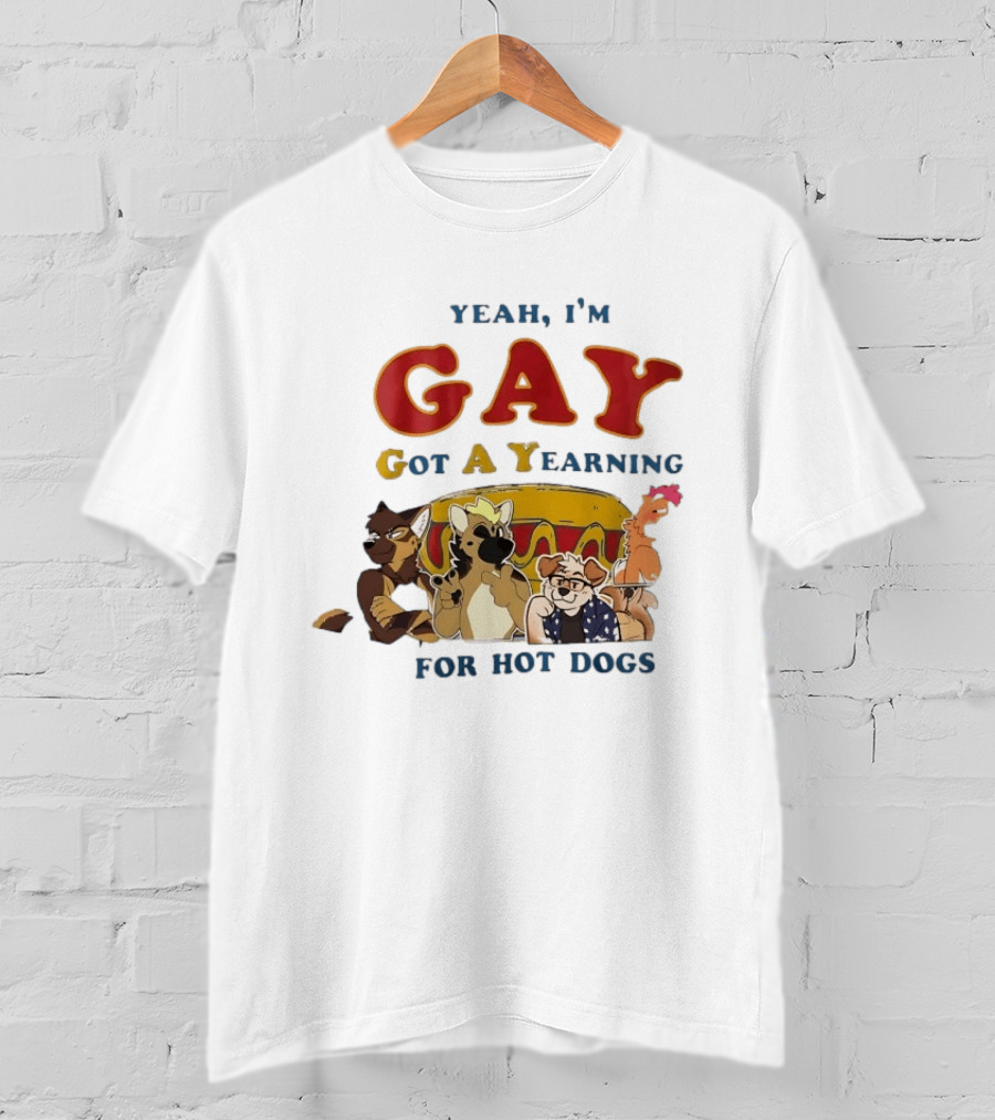 Yeah I'm GAY Got A Yearning For Hot Dogs Furry Characters T-Shirt