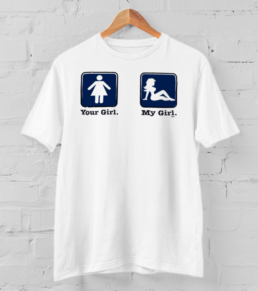 Your Girl Vs My Girl Funny Comparison T-Shirt