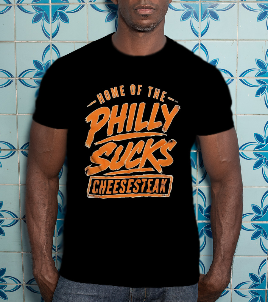 Home Of The Philly Sucks Cheesesteak Distressed Grunge T-Shirt