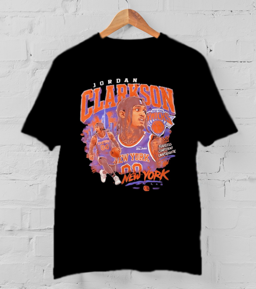 Jordan Clarkson New York Knicks Fearless Confident Unapologetic Player 00 T-Shirt
