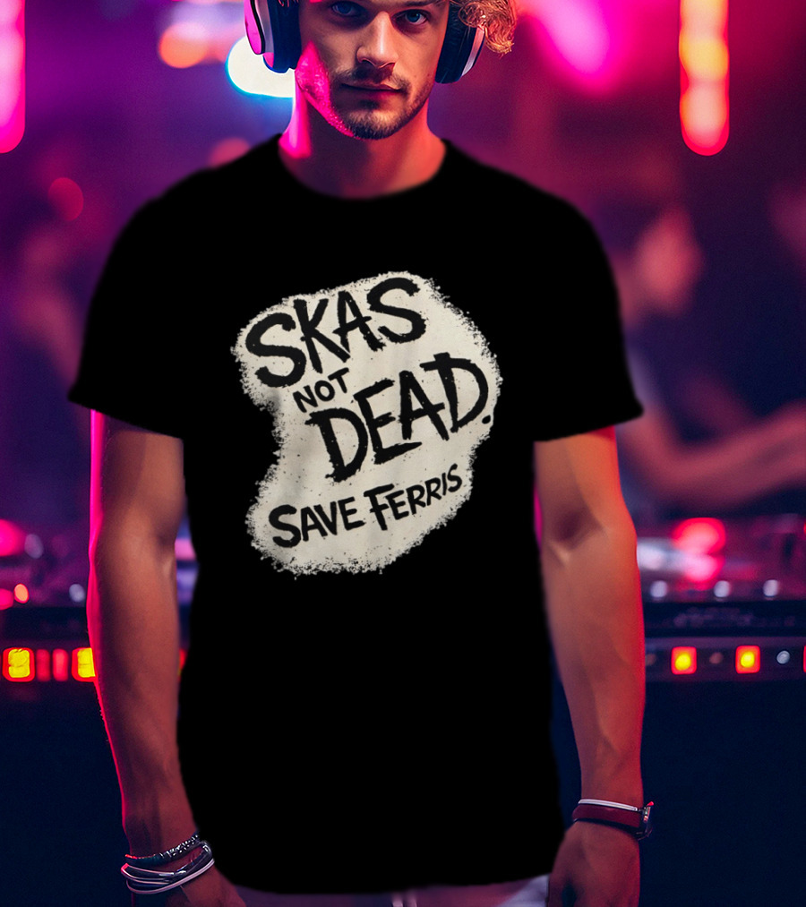 Skas Not Dead Save Ferris Distressed T-Shirt