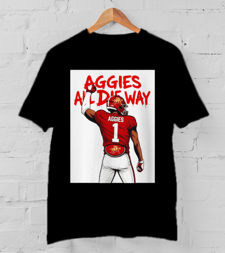 AGGIES ALL DIE WAY Football Aggies Number 1 Player T-Shirt