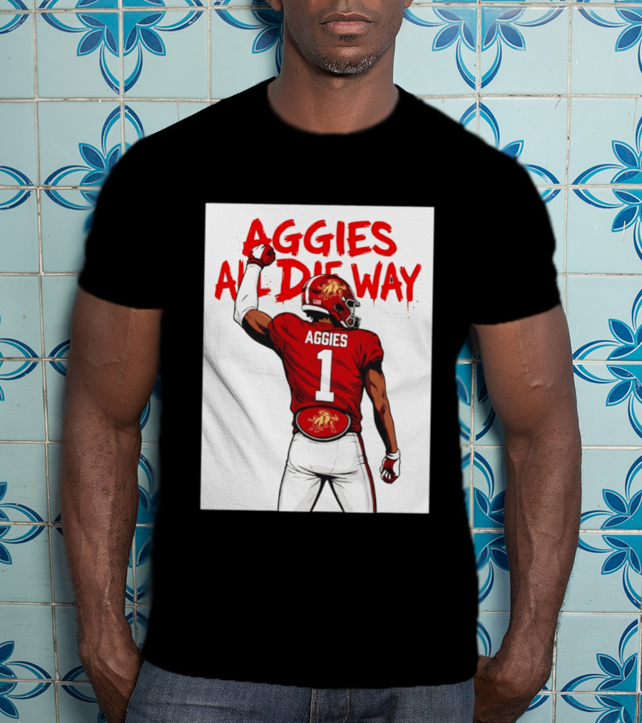 AGGIES ALL DIE WAY Football Aggies Number 1 Player T-Shirt