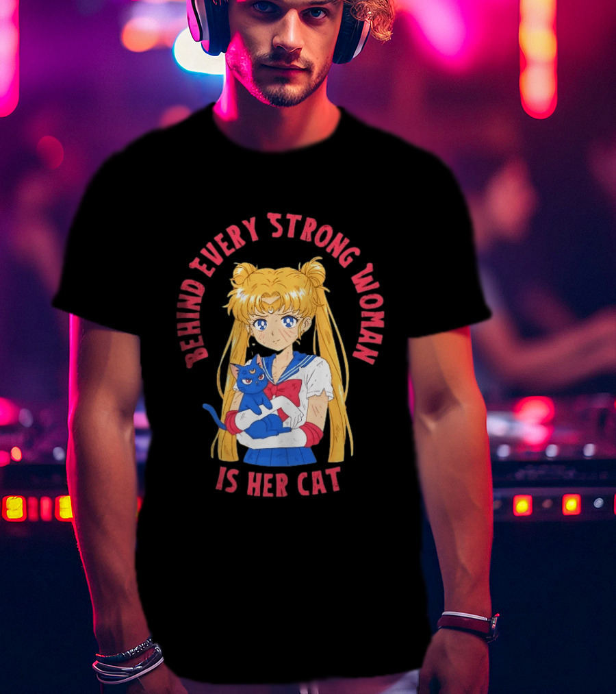 Sailor Moon Behind Every Strong Woman Is Her Cat Anime Manga Fans T-Shirt