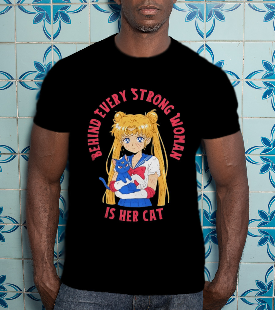 Sailor Moon Behind Every Strong Woman Is Her Cat Anime Manga Fans T-Shirt