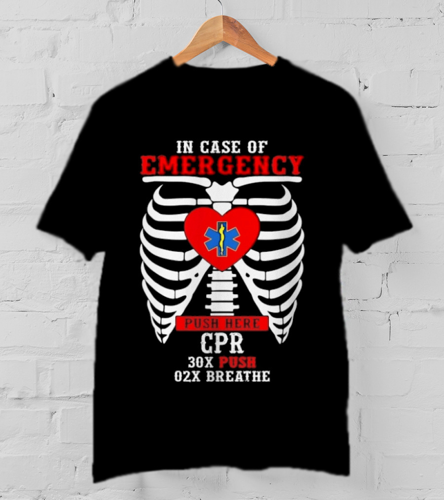 Heartbeat Emergency CPR Instructions In Case Of Emergency Skeleton Ribs 30X Push 02X Breathe T-Shirt