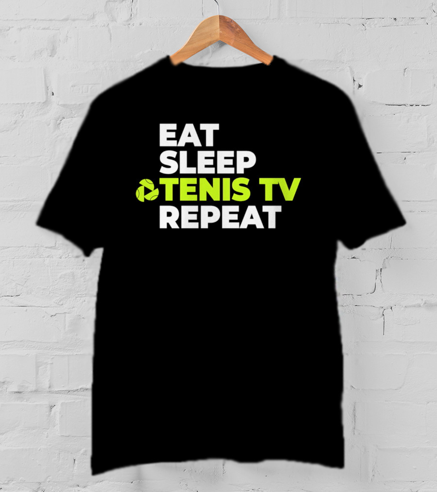Eat Sleep Tennis TV Repeat T-Shirt
