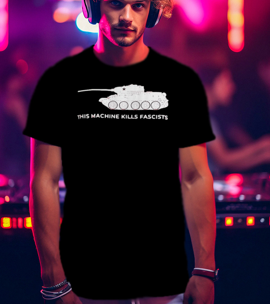 T 34 Tank This Machine Kills Fascists T-Shirt