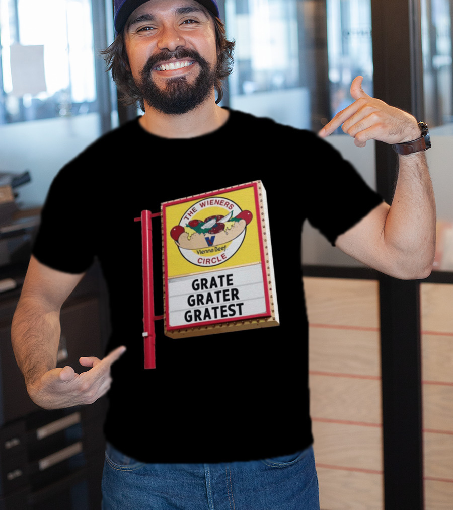 The Wieners Circle Vienna Beef Grate Grater Gratest Sign T-Shirt
