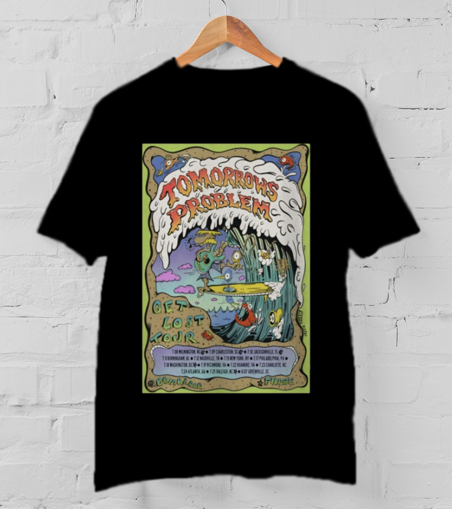 Tomorrows Problem Get Lost Tour 2026 Wilmington Charleston Jacksonville Birmingham Nashville St. Louis New York Philadelphia Richmond T-Shirt