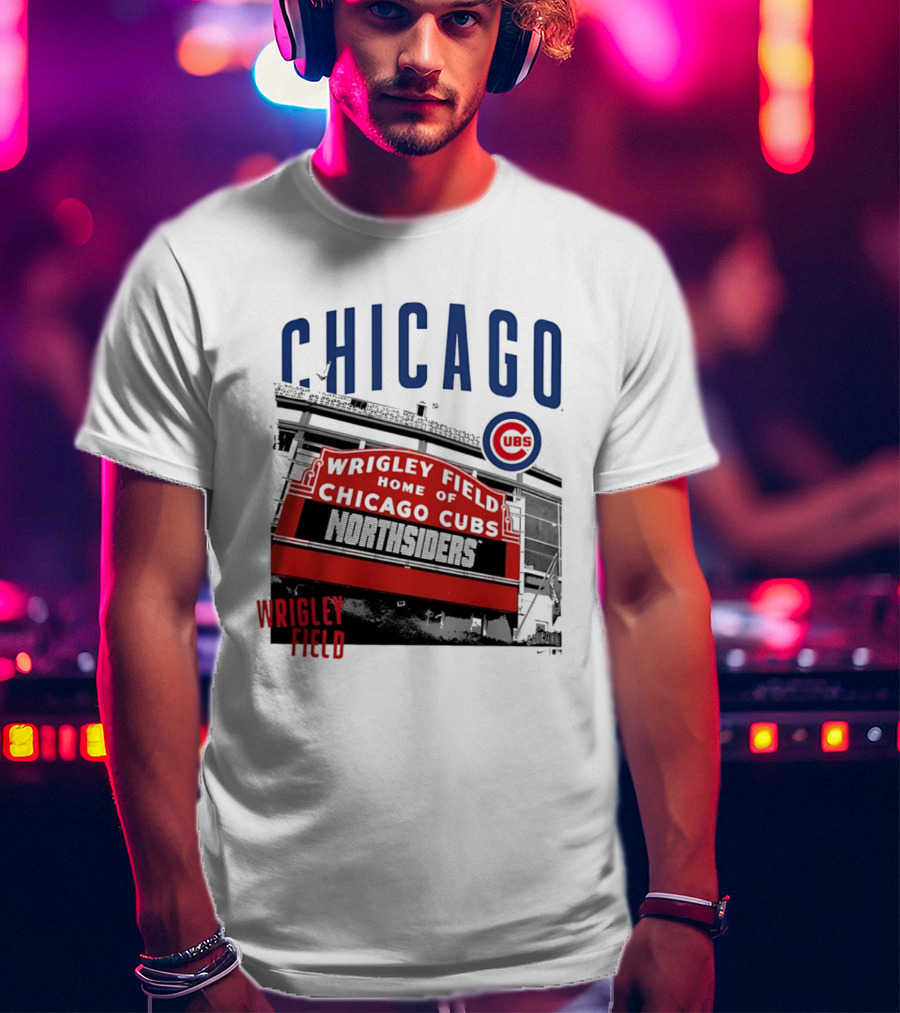 Chicago Cubs Wrigley Field Home Of The Cubs Northsiders T-Shirt