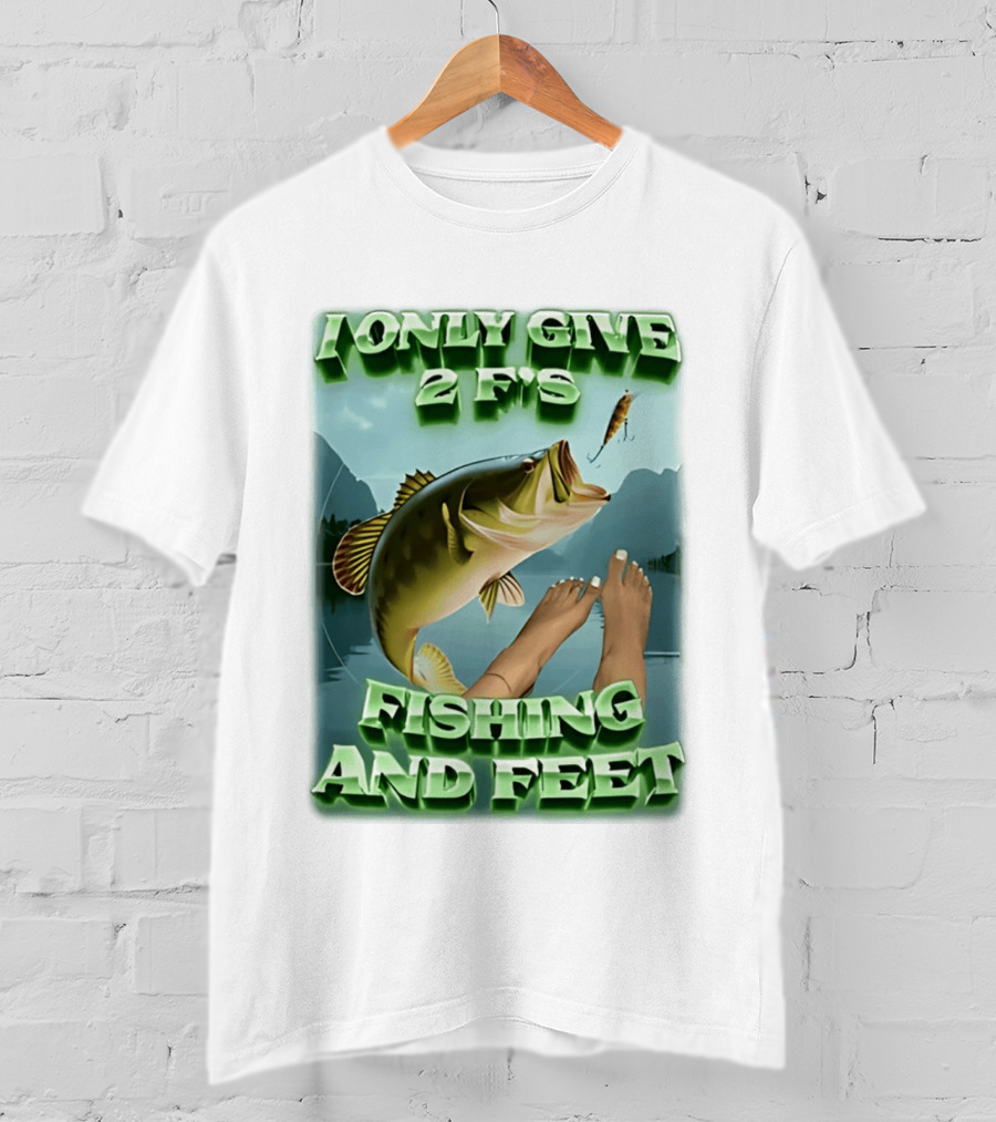 I Only Give 2 F's Fishing And Feet Bass And Lure Scene T-Shirt