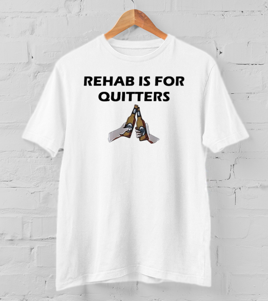 Rehab Is For Quitters Beer Bottles Cheers T-Shirt