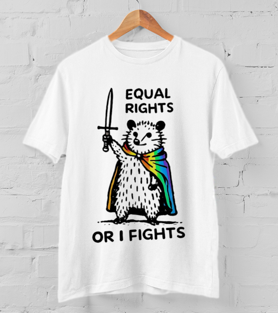 Equal Rights Or I Fights Possum Pride Cape Sword T-Shirt