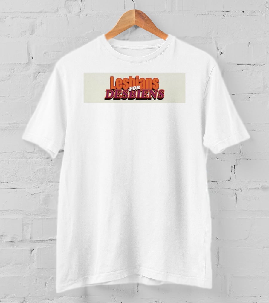 Lesbians For Desbiens Pride Support T-Shirt