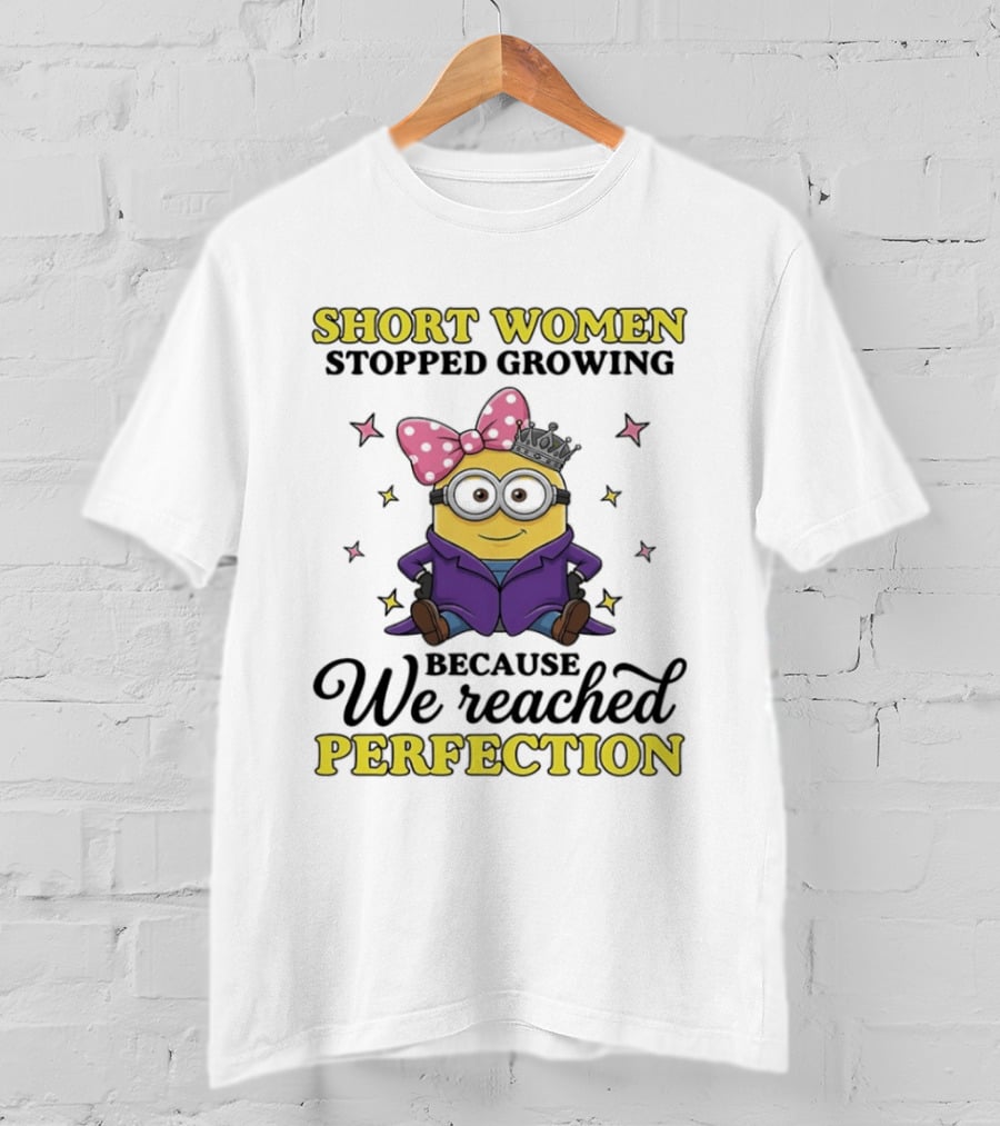 Short Women Stopped Growing Because We Reached Perfection Minion With Pink Bow And Stars T-Shirt