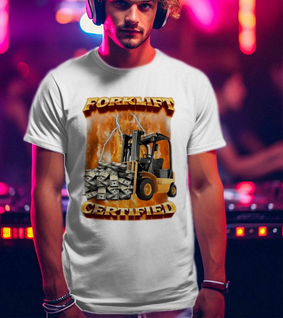 Forklift Certified Forklift Carrying Cash With Lightning T-Shirt