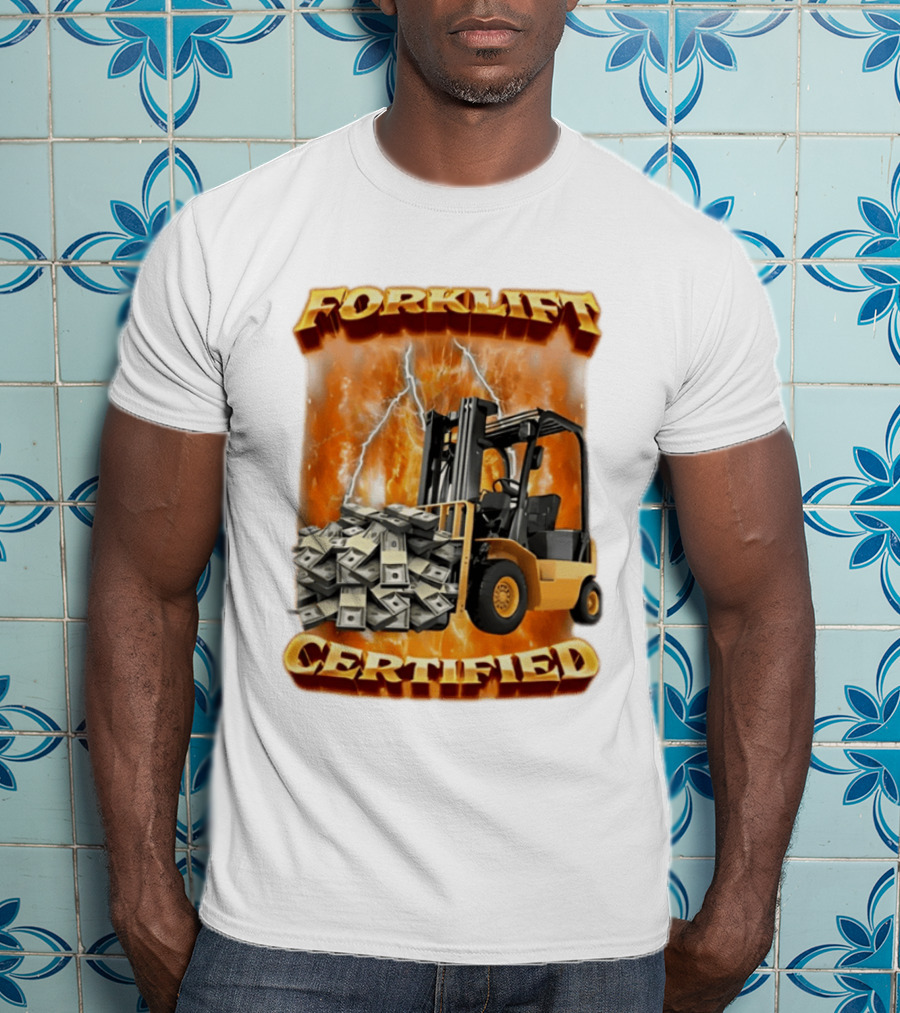 Forklift Certified Forklift Carrying Cash With Lightning T-Shirt