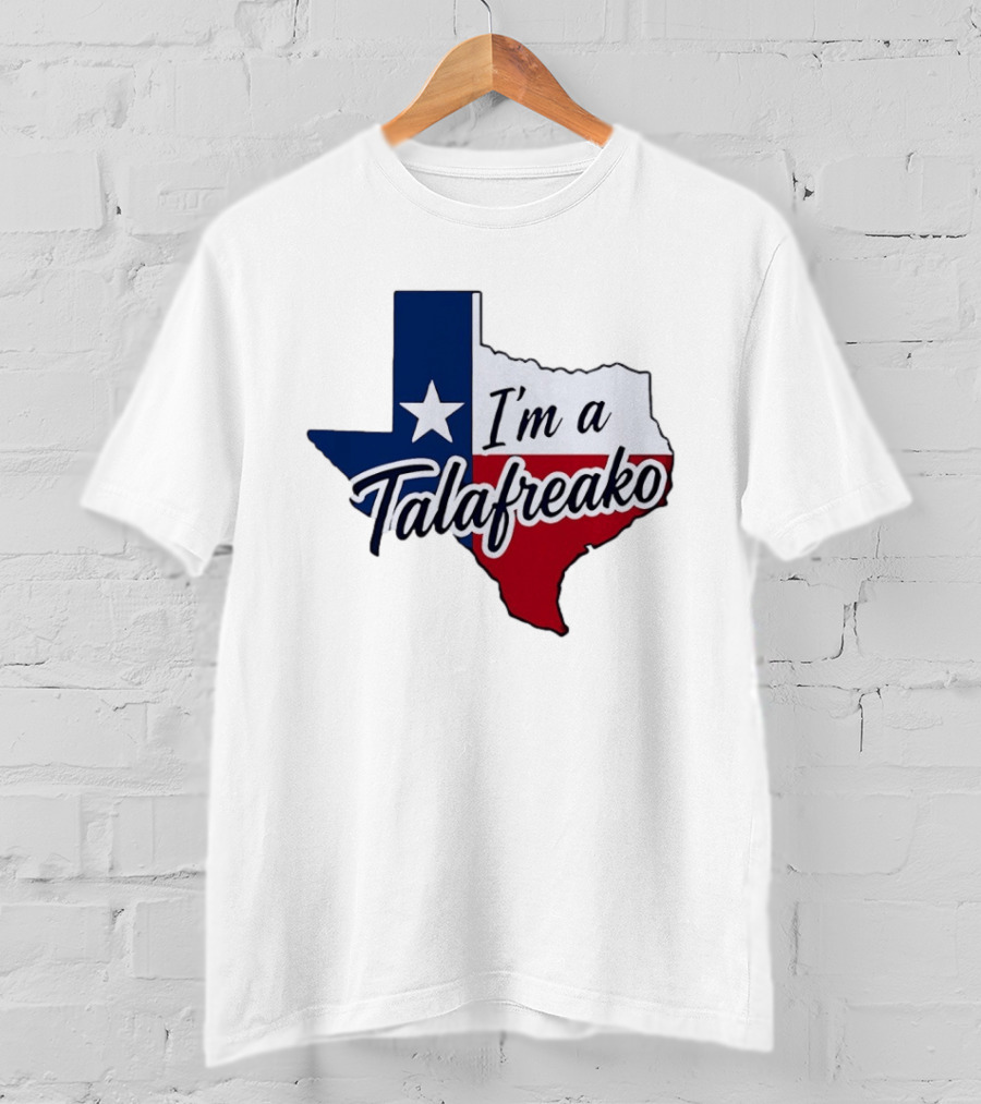 I'm A Talafreako Texas Flag State T-Shirt