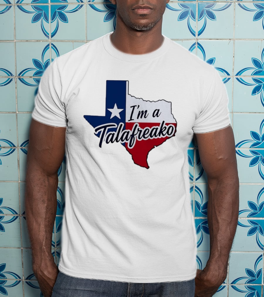 I'm A Talafreako Texas Flag State T-Shirt
