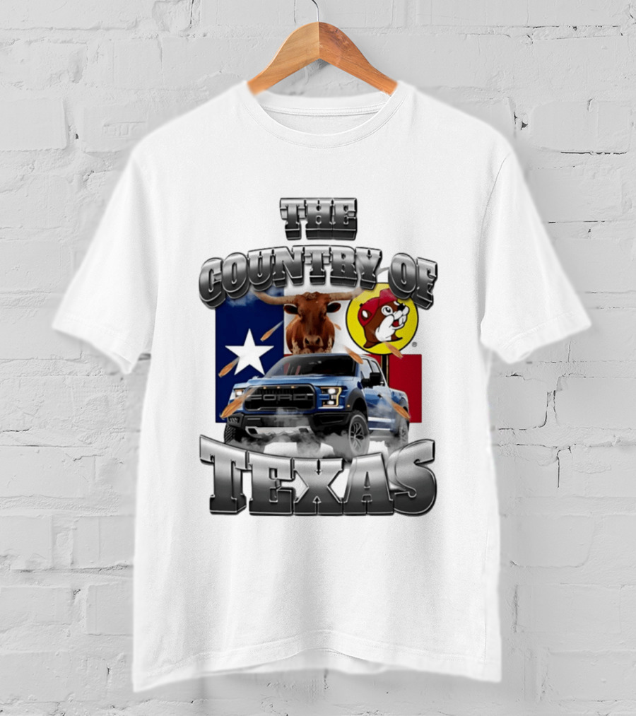 The Country Of Texas Ford Raptor Truck Longhorn Buc Ee's Star Flag T-Shirt