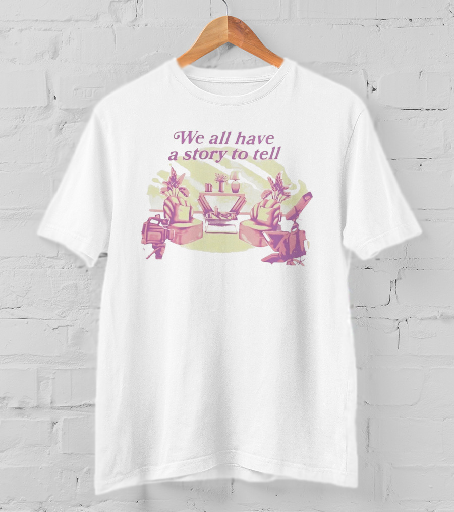 We All Have A Story To Tell Cozy Talk Show Set With Camera And Chairs T-Shirt