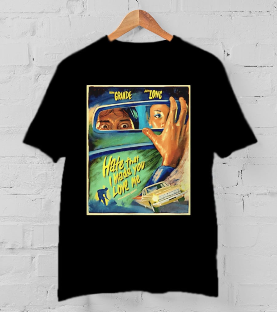 Hate That I Made You Love Me Ariana Grande Retro Film T-Shirt