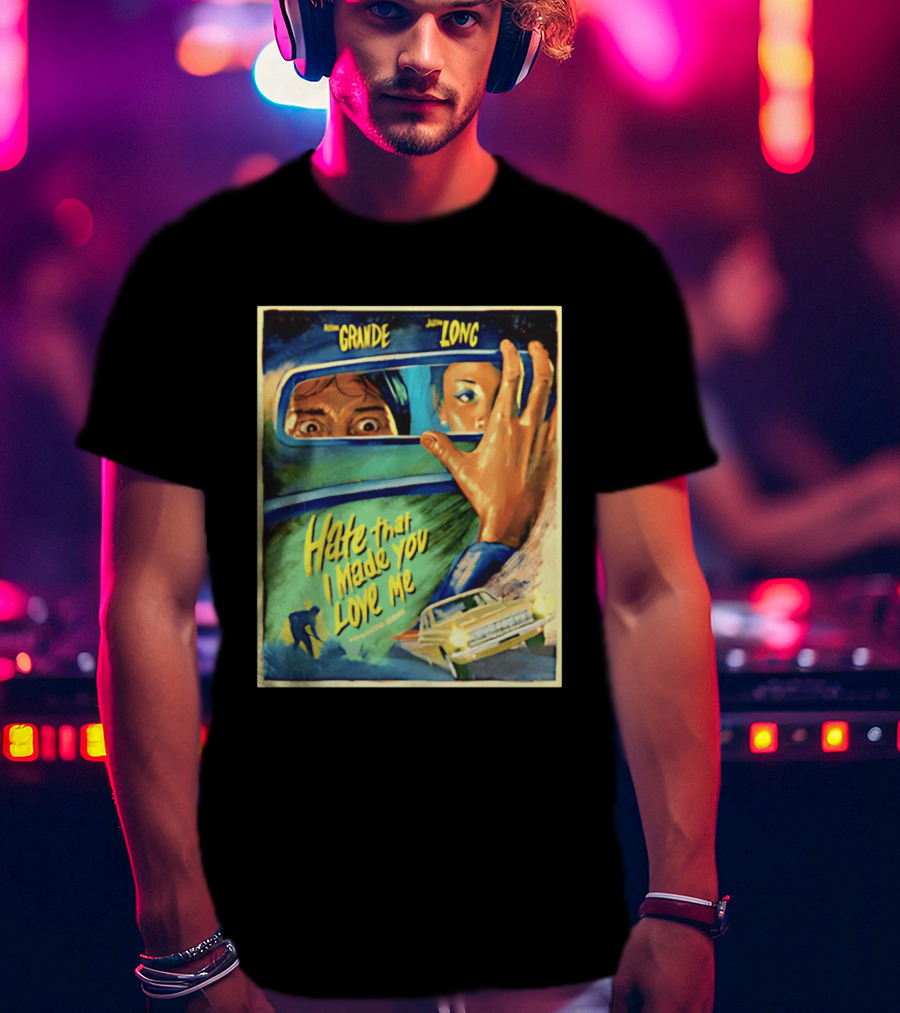 Hate That I Made You Love Me Ariana Grande Retro Film T-Shirt