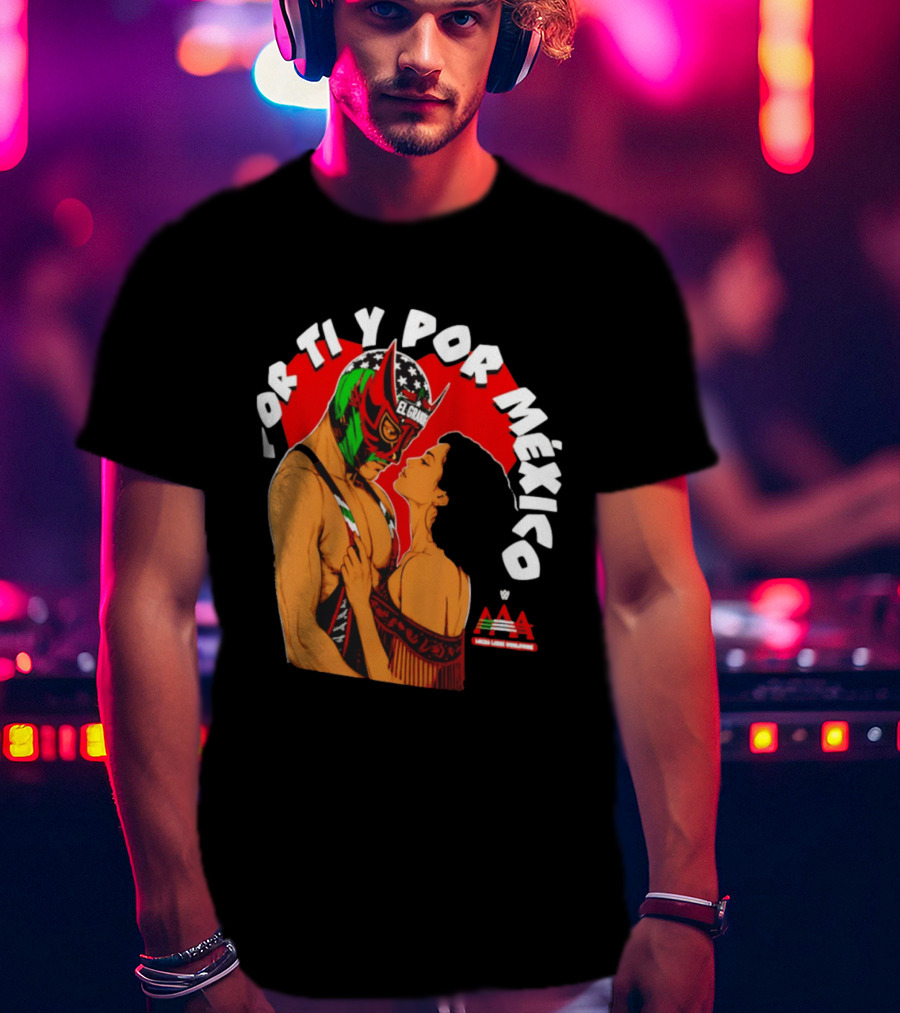 El Grande Americano For Ti Y Por México Andrea Love AAA Lucha Libre T-Shirt