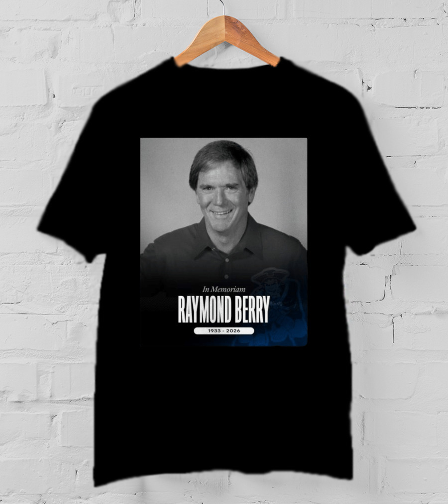 In Memoriam Raymond Berry 1933 2026 New England Patriots T-Shirt