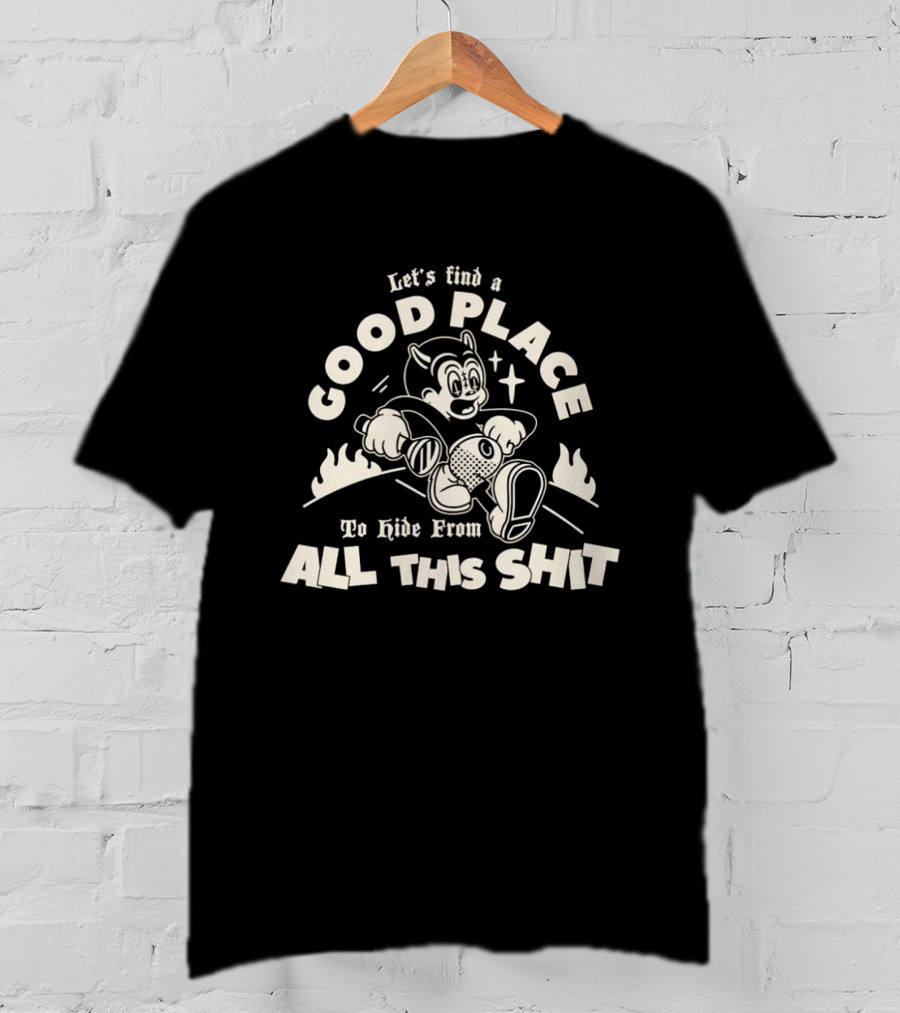 Let's Find A Good Place To Hide From All This Shit Retro Cartoon T-Shirt