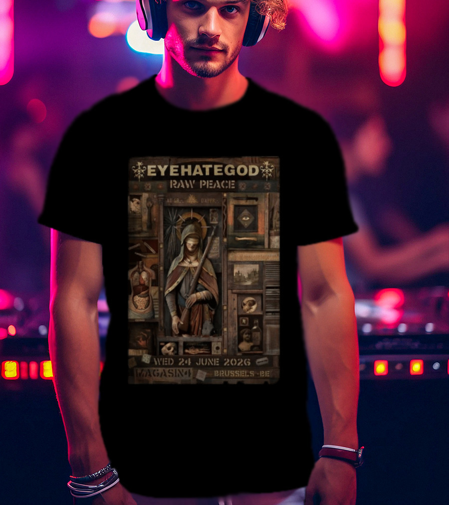 EYEHATEGOD Raw Peace Magasin 4 Brussels Belgium June 24 2026 T-Shirt