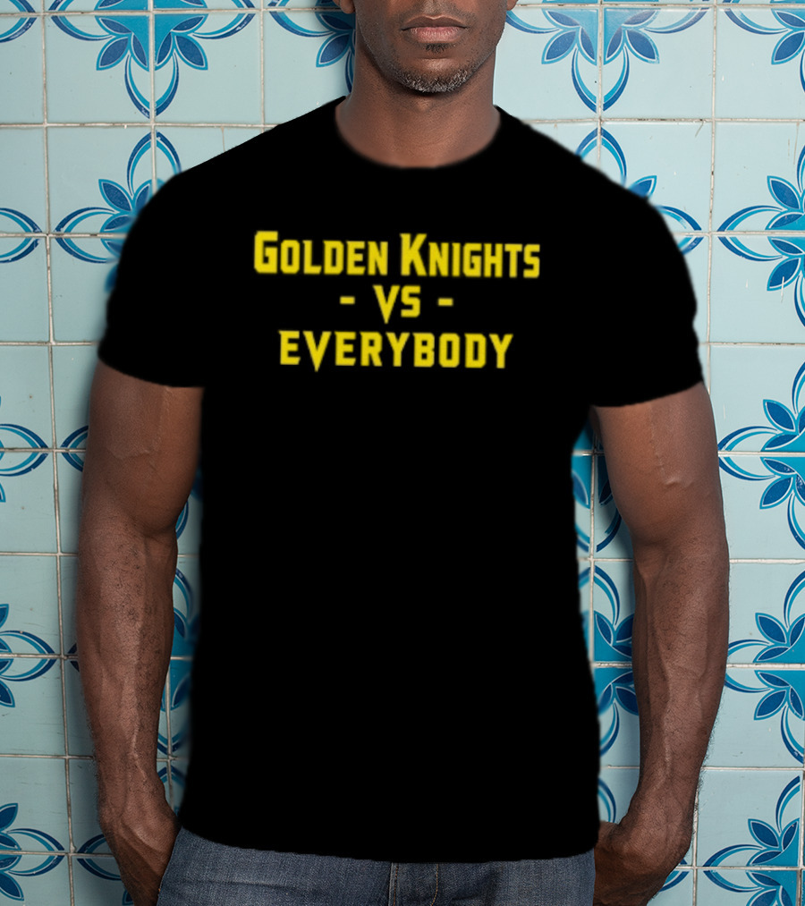 Golden Knights Vs Everybody Fan Apparel Sports Rivalry T-Shirt