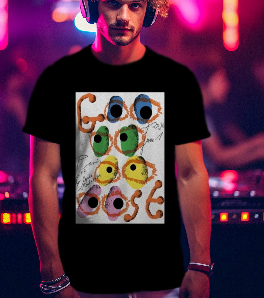 Goose June 1 2026 Élysée Montmartre Paris France Colorful Eyes T-Shirt
