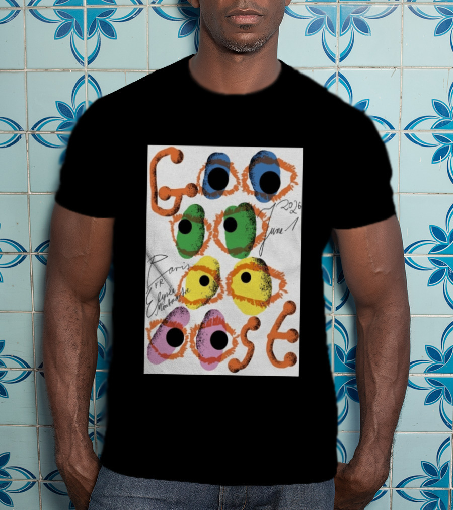 Goose June 1 2026 Élysée Montmartre Paris France Colorful Eyes T-Shirt