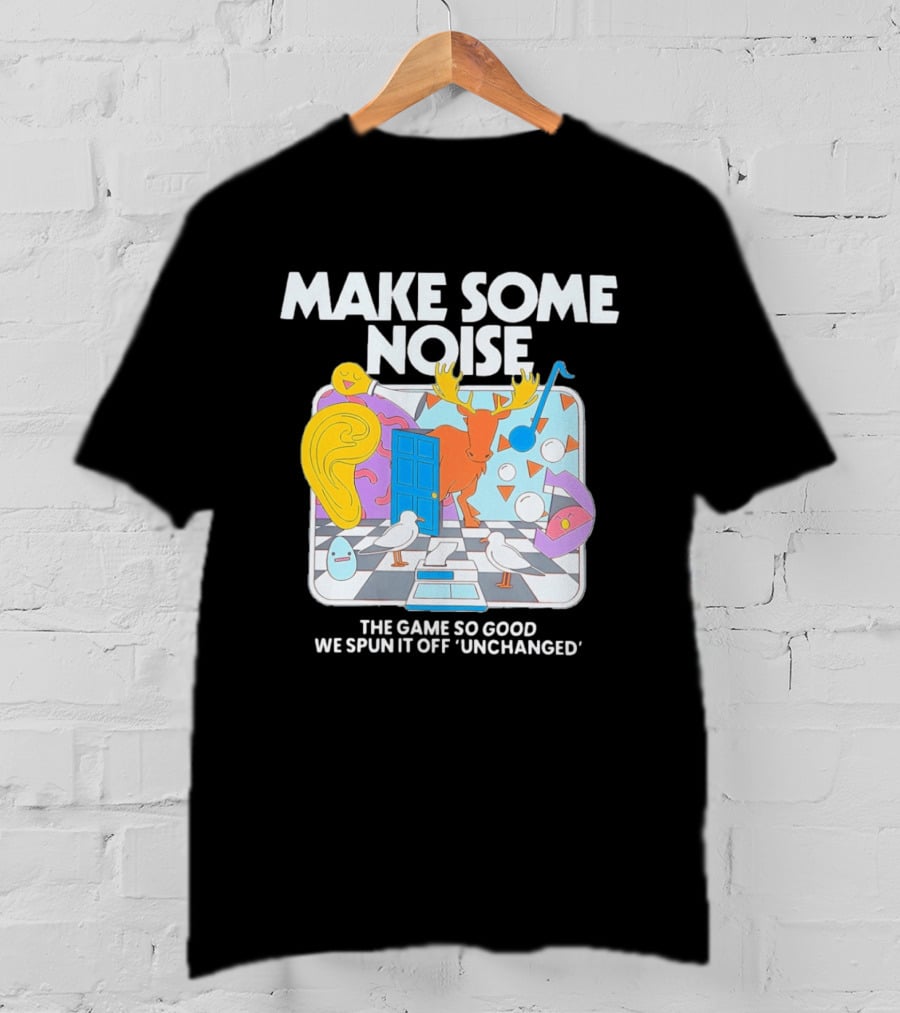 Make Some Noise The Game So Good We Spun It Off Unchanged Colorful Surrealism With Moose And Birds T-Shirt