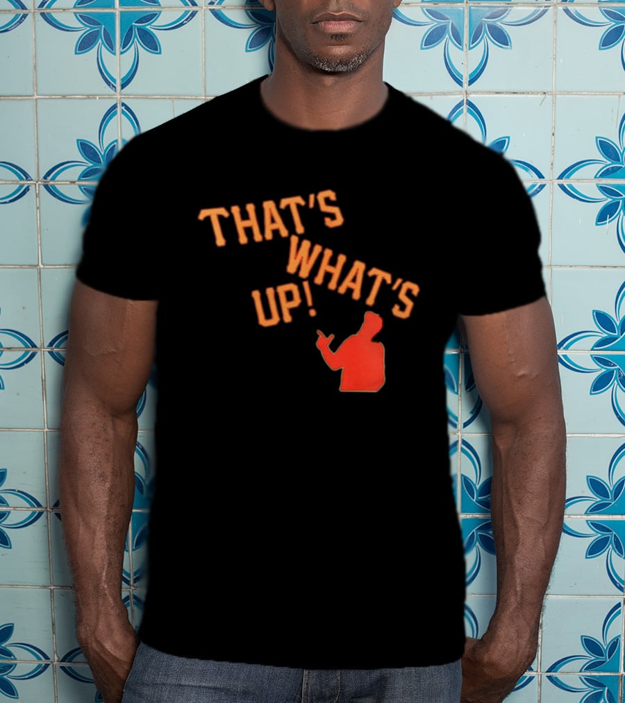 THAT'S WHAT'S UP Gesture T-Shirt