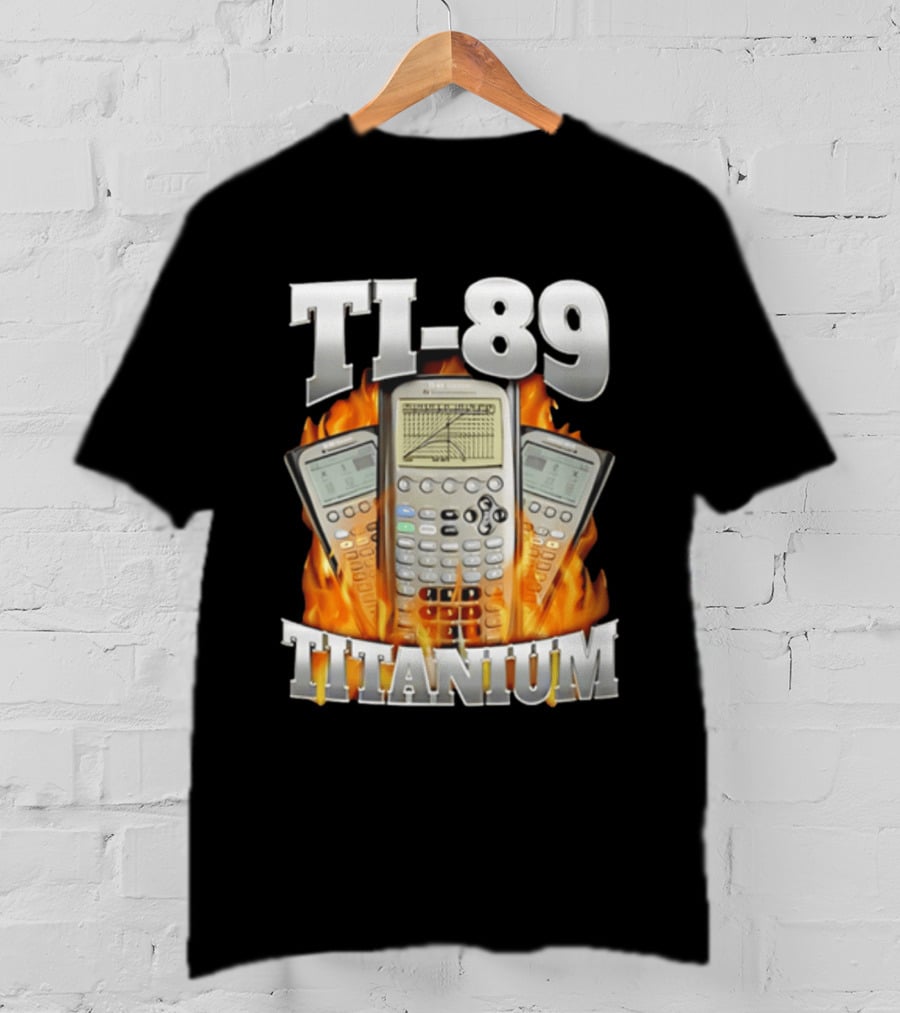 TI 89 Titanium Calculator With Graphing Flames T-Shirt