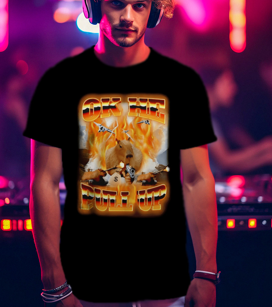 Ok He Pull Up Capybara Surrounded By Fire With Jets And Guns T-Shirt