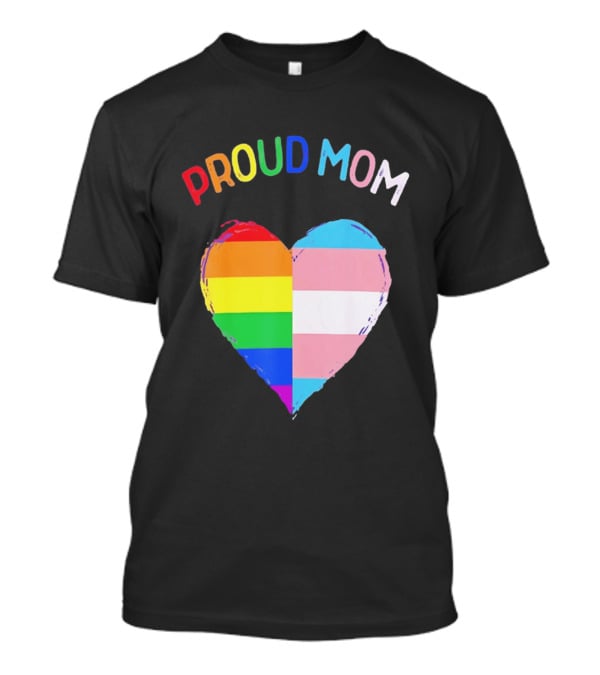 Proud Mom LGBTQ+ Transgender Heart Rainbow T-Shirt 