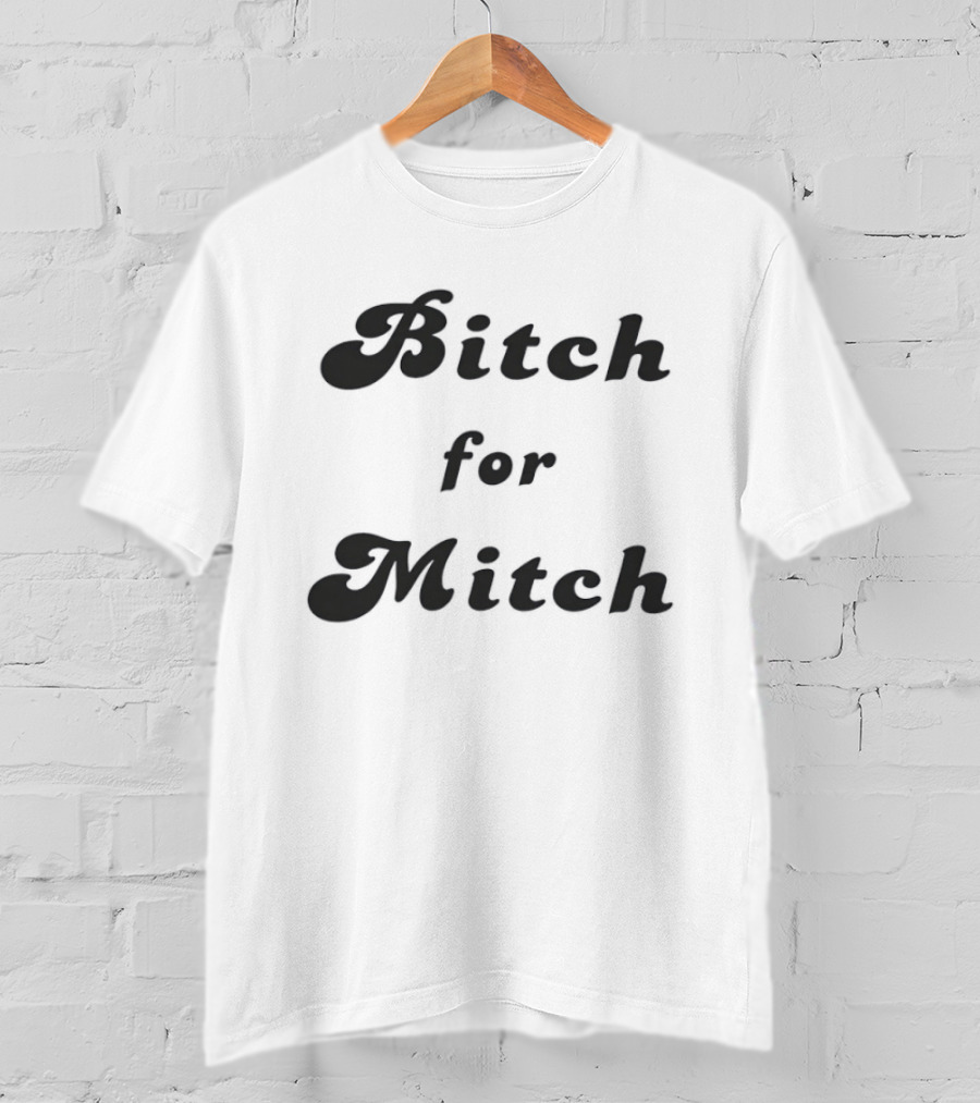 Bitch For Mitch Political Humor Font T-Shirt