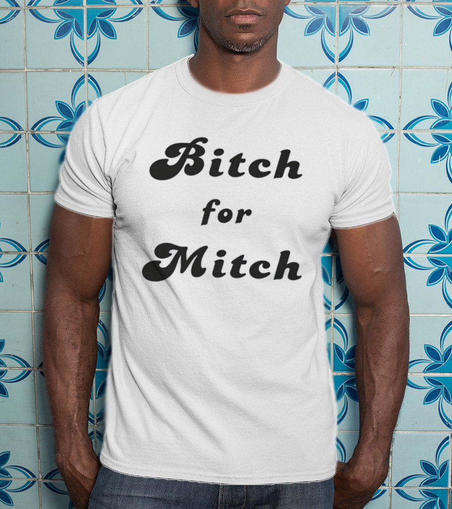 Bitch For Mitch Political Humor Font T-Shirt