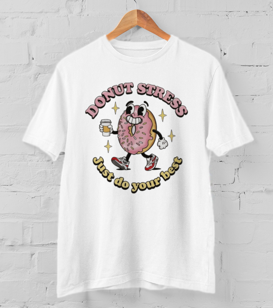Donut Stress Just Do Your Best Cartoon Coffee Cup Walking Sneakers T-Shirt