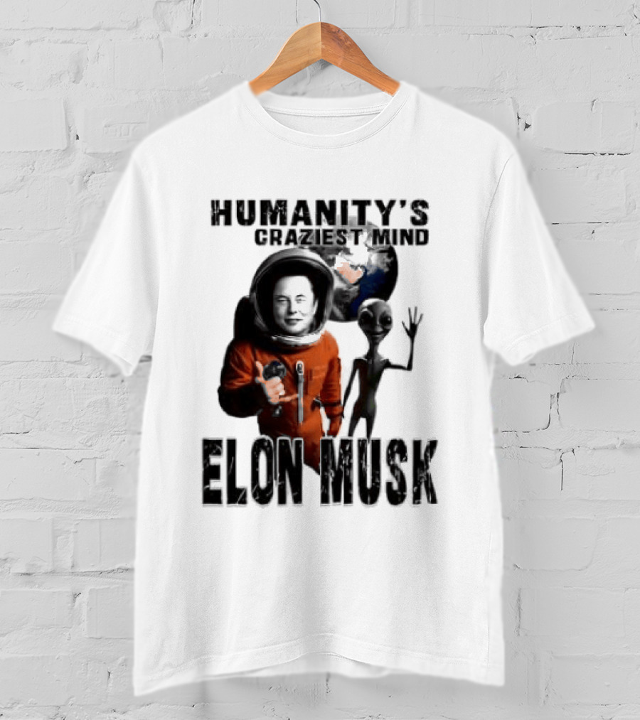 Elon Musk Humanity's Craziest Mind Earth Alien Spacesuit Astronaut T-Shirt