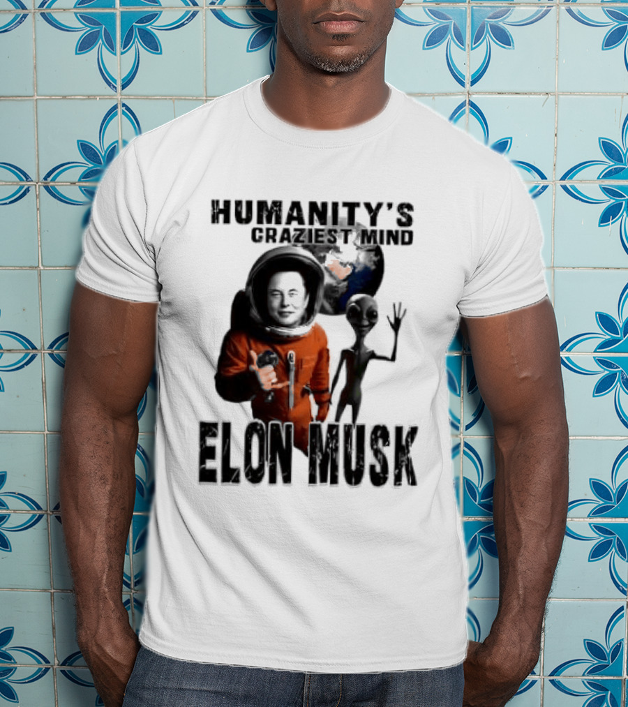 Elon Musk Humanity's Craziest Mind Earth Alien Spacesuit Astronaut T-Shirt