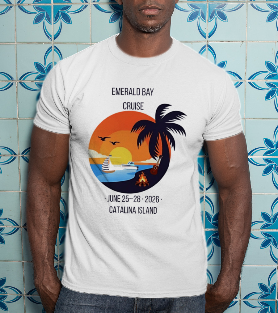 Emerald Bay Cruise June 25 28 2026 Catalina Island Sunset Palm Tree Boat Bonfire T-Shirt