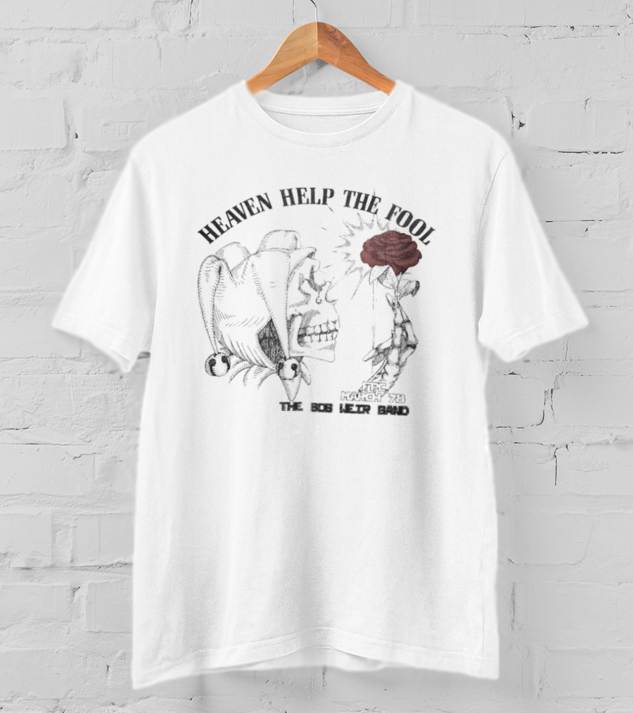 Heaven Help The Fool The Bob Weir Band Comedy 1980 T-Shirt